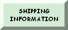 CLICK HERE FOR SHIPPING INFORMATION